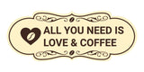 Designer All You Need is Love & Coffee Wall or Door Sign