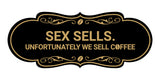 Designer Sex Sells. Unfortunately We Sell Coffee Wall or Door Sign