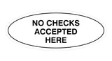 Signs ByLITA Oval No Checks Accepted Here Sign
