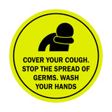 Circle Cover Your Cough Stop the Spread Of Germs Wash Your Hands Sign