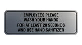 Signs ByLITA Standard Employees Please Wash Your Hands For At Least 20 Seconds And Use Hand Sanitizer Sign