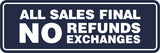 Signs ByLITA Standard All Sales Final No Refunds No Exchanges Sign