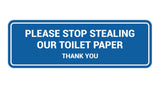 Signs ByLITA Standard Please Stop Stealing Our Toilet Paper Thank You Sign