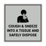 Square Cough & Sneeze Into A Tissue And Safely Dispose Sign
