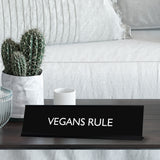 VEGANS RULE Novelty Desk Sign