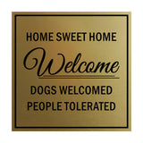 Signs ByLITA Square HOME SWEET HOME welcome dogs welcomed people tolerated Sign