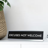 EXCUSES NOT WELCOME Novelty Desk Sign