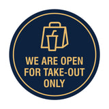 Circle We Are Open For Take-Out Only Sign