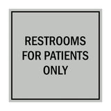 Signs ByLITA Square Restrooms For Patients Only Sign