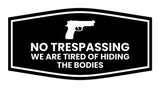 Fancy No Trespassing We are Tired of Hiding the Bodies Wall or Door Sign
