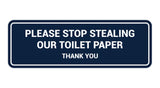 Signs ByLITA Standard Please Stop Stealing Our Toilet Paper Thank You Sign
