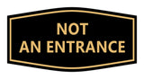 Signs ByLITA Fancy Not An Entrance Sign