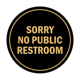 Signs ByLITA Circle Sorry No Public Restroom Sign