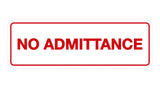 Signs ByLITA Standard No Admittance Sign