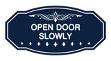Victorian Open Door Slowly Sign
