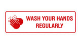 Standard Wash Your Hands Regularly Sign