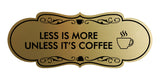 Designer Less is More Unless it's Coffee Wall or Door Sign