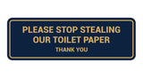 Signs ByLITA Standard Please Stop Stealing Our Toilet Paper Thank You Sign