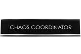 Chaos Coordinator Novelty Desk Sign