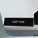 I GOT THIS Novelty Desk Sign