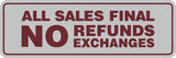 Signs ByLITA Standard All Sales Final No Refunds No Exchanges Sign