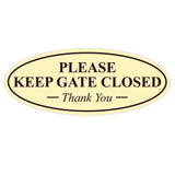 Oval PLEASE KEEP GATE CLOSED Thank You Sign