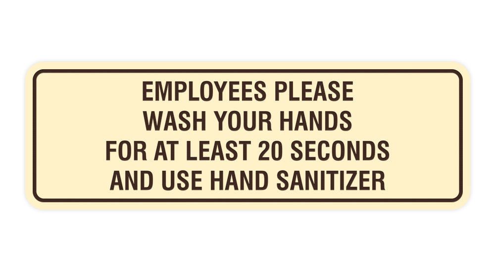 Signs ByLITA Standard Employees Please Wash Your Hands For At Least 20 Seconds And Use Hand Sanitizer Sign