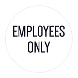 Circle EMPLOYEES ONLY Wall / Door Sign