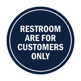 Signs ByLITA Circle Restrooms Are For Customers Only Sign