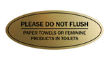 Signs ByLITA Oval Please Do Not Flush Paper Towels or Feminine Products in Toilets Sign