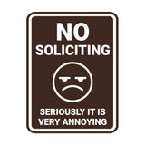 Portrait Round No Soliciting Seriously it is Very Annoying Wall or Door Sign
