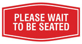 Signs ByLITA Fancy Please Wait To Be Seated Sign