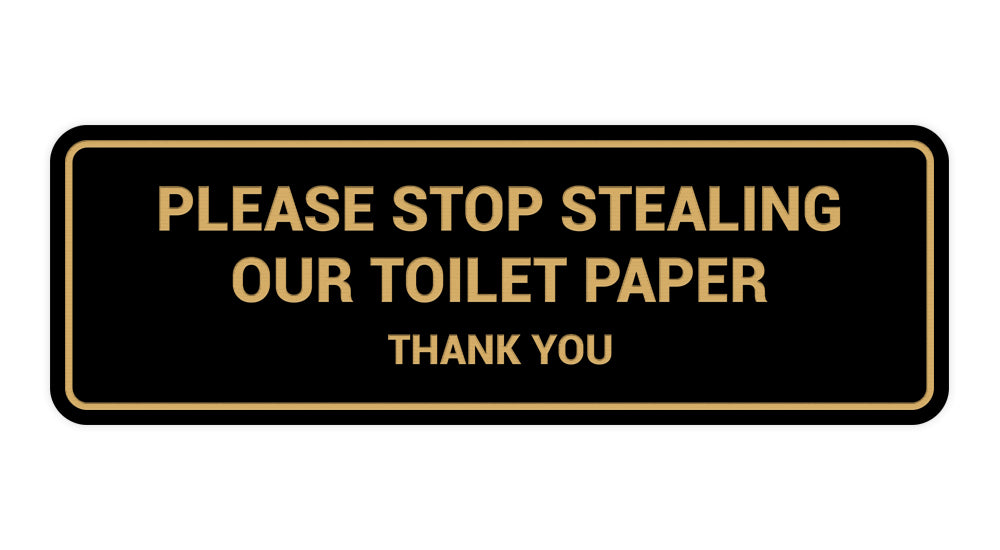 Signs ByLITA Standard Please Stop Stealing Our Toilet Paper Thank You Sign