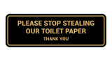Signs ByLITA Standard Please Stop Stealing Our Toilet Paper Thank You Sign