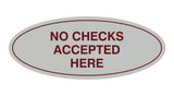 Signs ByLITA Oval No Checks Accepted Here Sign