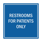 Signs ByLITA Square Restrooms For Patients Only Sign