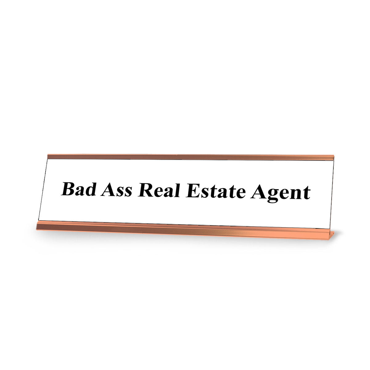 Bad Ass Real Estate Agent, White and Rose Gold Office Gift Desk Sign (2 x 8")