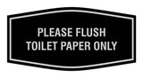 Fancy Please Flush Toilet Paper Only Wall or Door Sign