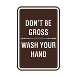 Portrait Round Don'T Be Gross Wash Your Hand Sign