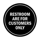 Signs ByLITA Circle Restrooms Are For Customers Only Sign