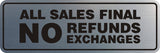 Signs ByLITA Standard All Sales Final No Refunds No Exchanges Sign