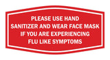 Fancy Please Use Hand Sanitizer and Wear Face Mask If You Are Experiencing Flu Like Symptoms Sign