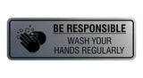 Signs ByLITA Standard Be Responsible Wash Your Hands Regularly Sign