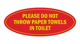 Signs ByLITA Oval Please do not throw paper towels in toilet Sign