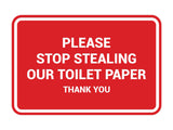 Classic framed Please Stop Stealing Our Toilet Paper Sign