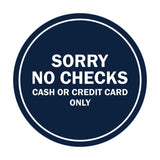 Signs ByLITA Circle Sorry No Checks Sign