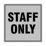 Signs ByLITA Square Staff Only Sign