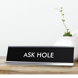 ASK HOLE Novelty Desk Sign