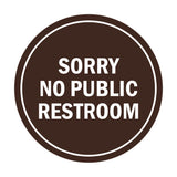 Signs ByLITA Circle Sorry No Public Restroom Sign