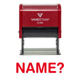 Name? Self Inking Rubber Stamp